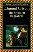 Edmund Crispin - Mit Freuden begraben. - Preis vom 09.10.2026 07:28:09 h