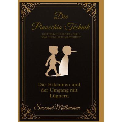 Die Pinocchio-Technik, Taschenbuch von Susanne Möllmann, BoD – Books on Demand, 978-3-695-18703-4