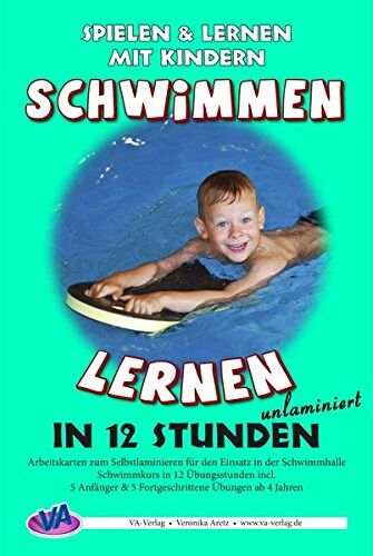 Veronika Aretz - Schwimmen lernen in 12 Stunden: unlaminierte Arbeitskarten zum Schwimmenlernen (Schwimmen lernen - unlaminiert) - Preis vom 11.10.2026 03:10:56 h