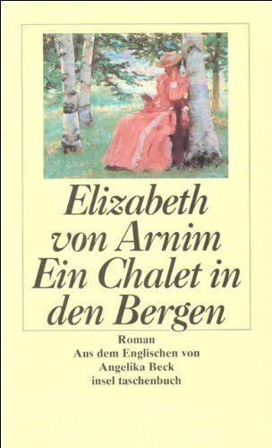 Arnim, Elizabeth von - Ein Chalet in den Bergen: Roman (insel taschenbuch) - Preis vom 09.10.2026 07:28:09 h