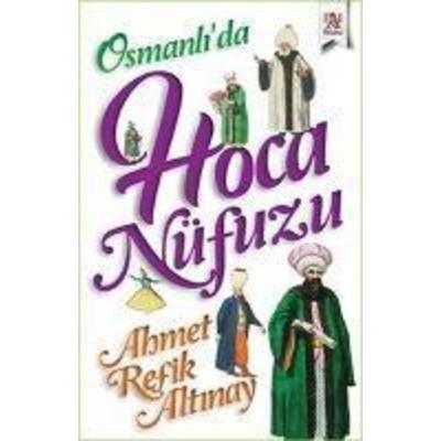 Osmanlida Hoca Nüfuzu, Taschenbuch von Ahmet Refik Altinay, Panama Yayincilik