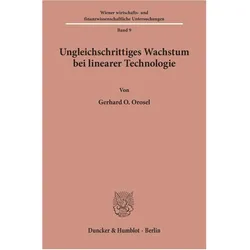 Ungleichschrittiges Wachstum bei linearer Technologie., Fachbücher von Gerhard O. Orosel