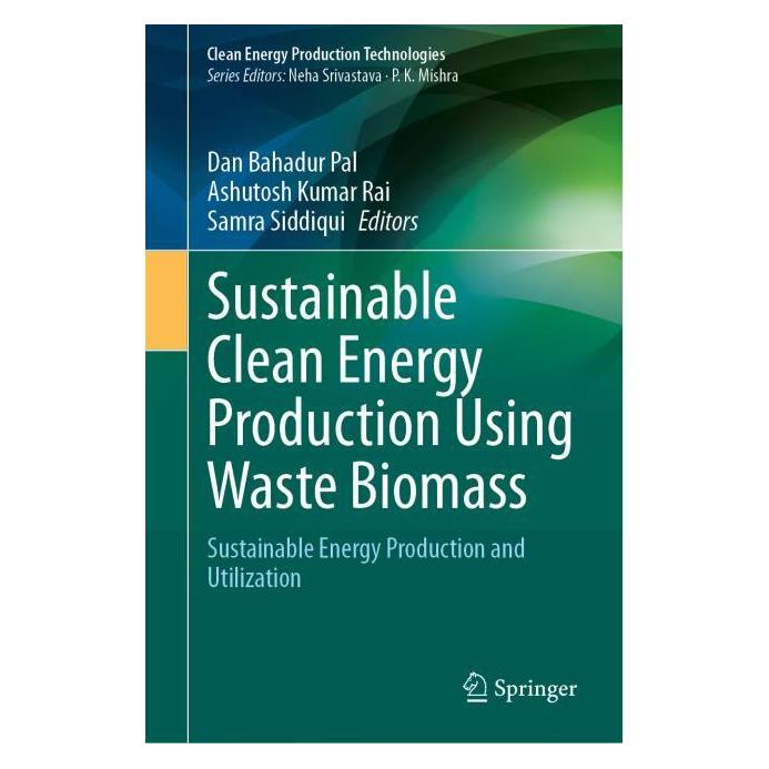 Springer Sustainable Clean Energy Production Using Waste Biomass (Englisch, Hardcover, Ashutosh Kumar Rai, Dan Bahadur Pal, Samra Siddiqui) (63710883)