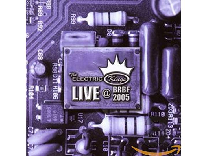 Electric Kings - Live At Brbf 2005