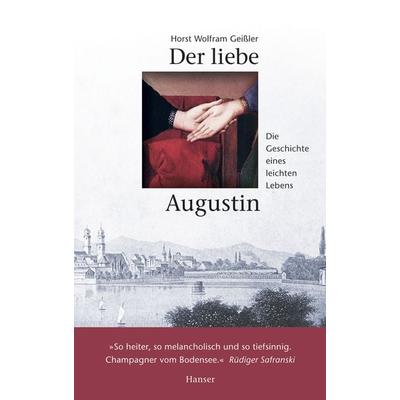 Der liebe Augustin, Gebundene Ausgabe von Horst Wolfram Geissler, Carl Hanser, 978-3-446-24189-3