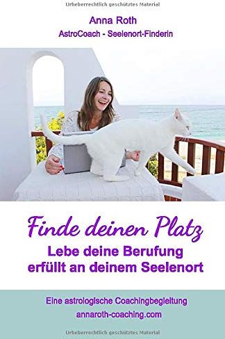 Anna Roth - Finde deinen Platz: Lebe erfüllt deine Berufung an deinen Seelenort - Preis vom 05.10.2026 03:47:11 h