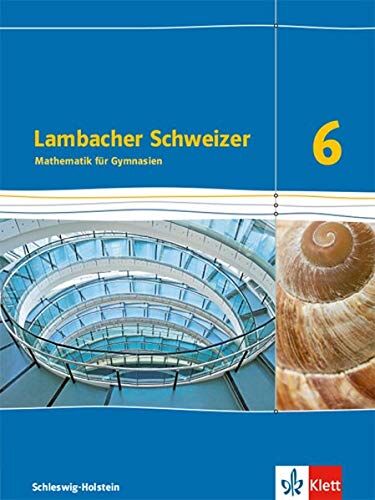Lambacher Schweizer Mathematik 6. Ausgabe Schleswig-Holstein: Schülerbuch Klasse 6 (Lambacher Schweizer Mathematik. Ausgabe für Schleswig-Holstein ab 2018) - Preis vom 13.10.2026 11:25:28 h