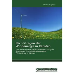 Rechtsfragen der Windenergie in Kärnten, Fachbücher von Christian Burgstaller