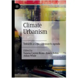 Climate Urbanism, Fachbücher von Aidan While, Enora Robin, Vanesa Castán Broto