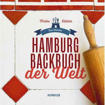 Das kleinste Hamburg-Backbuch der Welt, Gebundene Ausgabe von Meike Stüber, Junius, 978-3-96060-616-1