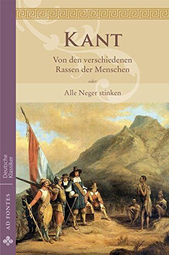 Immanuel Kant - Von den verschiedenen Rassen der Menschen oder Alle Neger stinken - Preis vom 09.10.2026 07:28:09 h