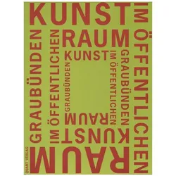 Kunst im öffentlichen Raum Graubünden, Fachbücher von Beat u.a. Stutzer, Leza Dosch, Kathrin Frauenfelder, Corinne Schatz