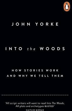 John Yorke - Into The Woods: How Stories Work and Why We Tell Them - Preis vom 02.10.2026 23:42:20 h
