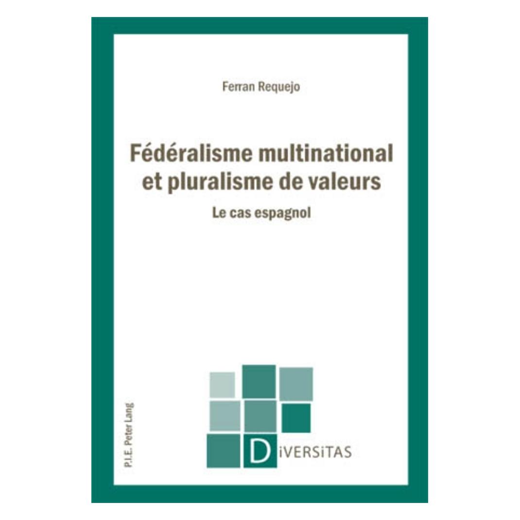 Peter Lang Fédéralisme multinational et pluralisme de valeurs (Französisch, Softcover, Ferran Requejo) (56023306)