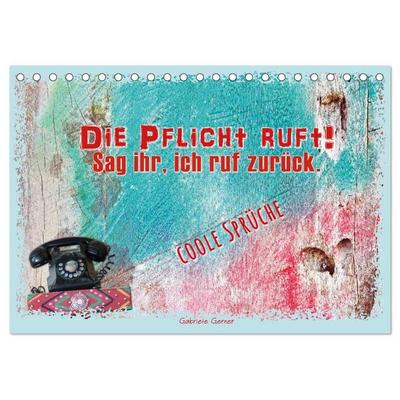Die Pflicht ruft! Sag ihr, ich ruf zurück. (Tischkalender 2027 DIN A5 quer), CALVENDO Monatskalender