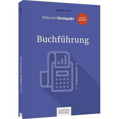 & steuernkompakt Buchführung, Taschenbuch von Bernhard Plum, Schäffer-Poeschel, 978-3-7910-5722-4