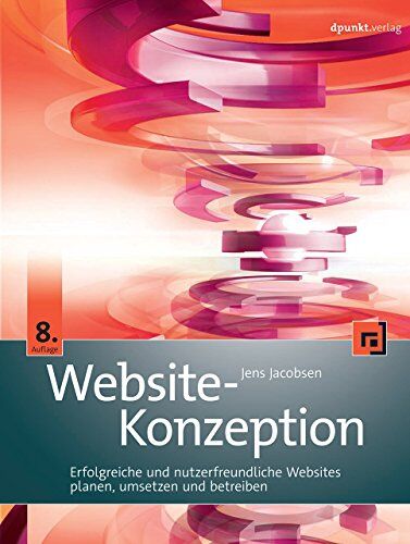 Jens Jacobsen - Website-Konzeption: Erfolgreiche Websites planen, umsetzen und betreiben - Preis vom 09.10.2026 07:28:09 h