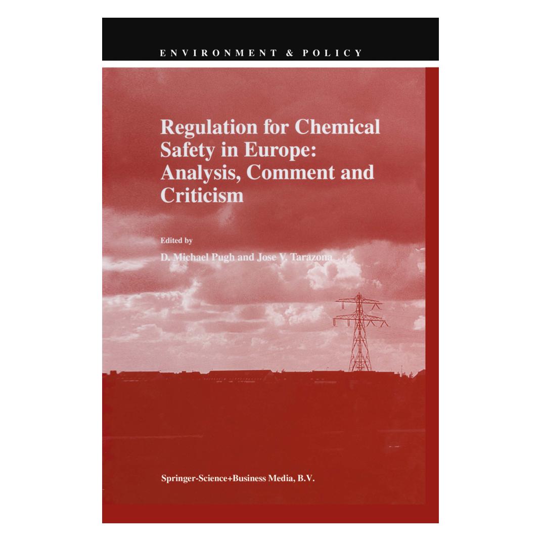 Springer Regulation for Chemical Safety in Europe: Analysis, Comment and Criticism (Englisch, Softcover, D. M. Pugh, J. V. Tarazona) (55530273)