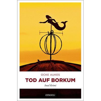Tod auf Borkum, Taschenbuch von Ocke Aukes, Emons Verlag