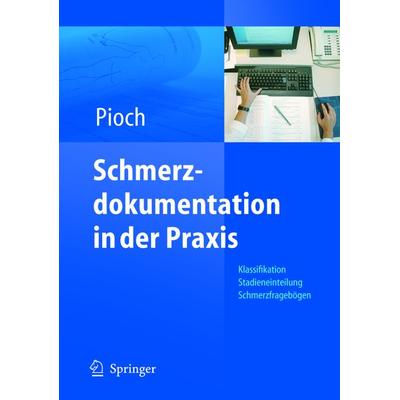 Schmerzdokumentation in der Praxis, Taschenbuch von Erdmute Pioch, Springer Berlin, 978-3-540-22890-5