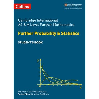 Cambridge International Examinations - Cambridge International as and a Level Further Mathematics Further Probability and Statistics Student's Book,