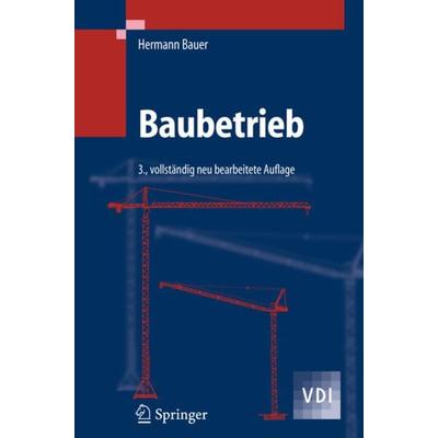 Baubetrieb, Taschenbuch von Hermann Bauer, Springer Berlin, 978-3-642-32532-8