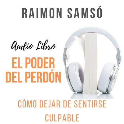 El Poder del Perdón - Raimon Samsó, Audio, 9788409192298