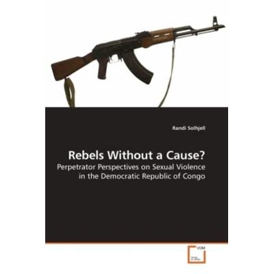 Solhjell, R: Rebels Without a Cause?, Taschenbuch von Randi Solhjell, VDM, 978-3-639-21915-9