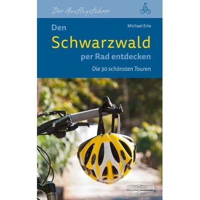 Den Schwarzwald per Rad entdecken, Taschenbuch von Michael Erle, Lauinger Verlag, 978-3-7650-8708-0