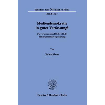 Mediendemokratie in guter Verfassung?, Taschenbuch von Torben Klausa, Duncker & Humblot, 978-3-428-19381-3