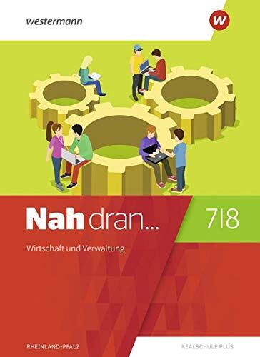 Nah dran... WPF / Ausgabe 2019 für Rheinland-Pfalz: Nah dran - Ausgabe 2019 für Rheinland-Pfalz: Wirtschaft und Verwaltung: Schülerband 7 / 8 - Preis vom 07.10.2026 11:45:10 h