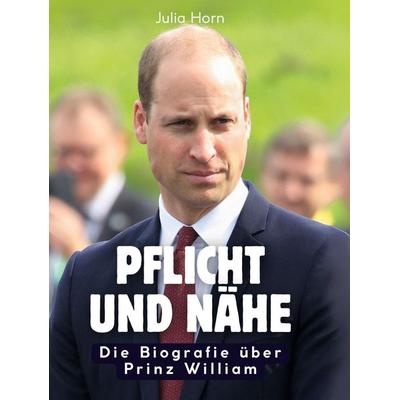 Pflicht und Nähe, Gebundene Ausgabe von Julia Horn, BoD - Books on Demand, 978-3-695-32297-8