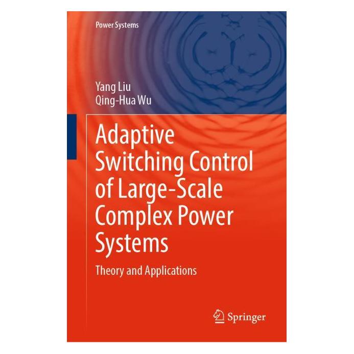 Springer Adaptive Switching Control of Large-Scale Complex Power Systems (Englisch, Hardcover, Qing-Hua Wu, Yang Liu) (71877699)