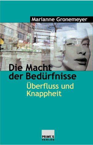 Die Macht der Bedürfnisse. Überfluss und Knappheit - Preis vom 09.10.2026 07:28:09 h