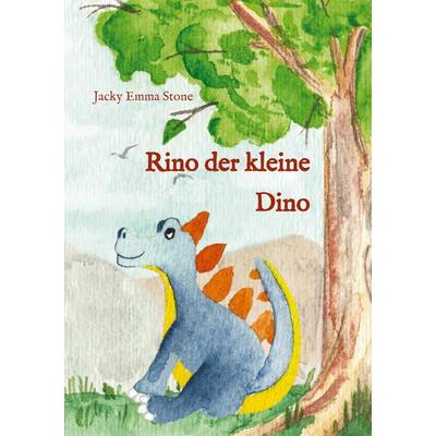 Rino der kleine Dino, Taschenbuch von Jacky Emma Stone, Tredition, 978-3-384-87208-1