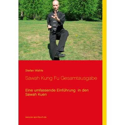 Sawah Kung Fu Gesamtausgabe, Taschenbuch von Stefan Wahle, BoD – Books on Demand, 978-3-7347-5378-7