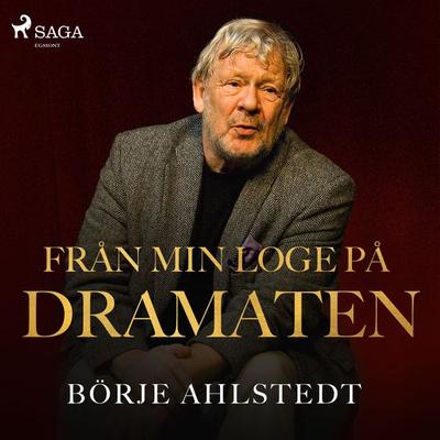 Från min loge på Dramaten - Lena Katarina Swanberg,Börje Ahlstedt, Audio, 9789186519483