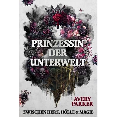Prinzessin der Unterwelt, Taschenbuch von Avery Parker, Apc books, 978-3-911684-05-7