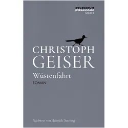 Wüstenfahrt, Belletristik von Christoph Geiser