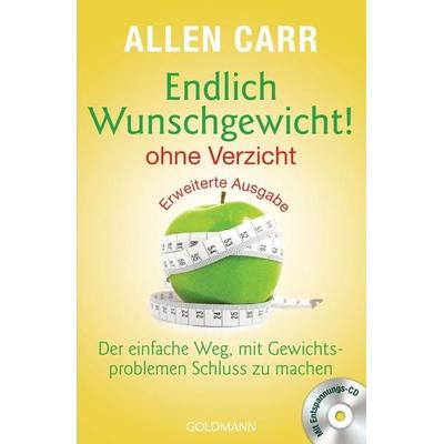Endlich Wunschgewicht! - ohne Verzicht, Taschenbuch von Allen Carr, Goldmann