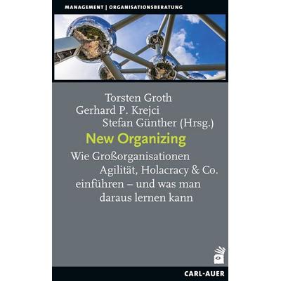 New Organizing, Gebundene Ausgabe von , Carl-Auer Verlag GmbH