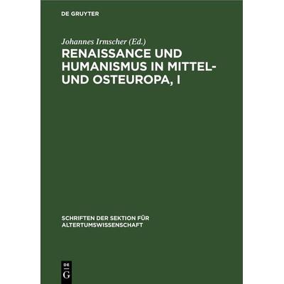 Renaissance und Humanismus in Mittel- und Osteuropa, I, Gebundene Ausgabe von , De Gruyter, 978-3-11-248207-0
