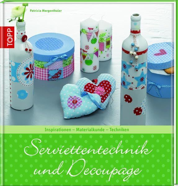 Patricia Morgenthaler - Serviettentechnik und Découpage - Preis vom 19.10.2026 19:33:35 h