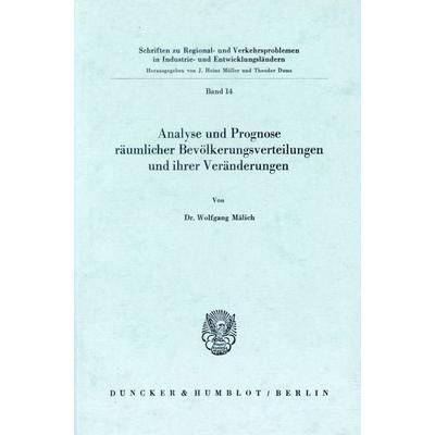 Analyse und Prognose räumlicher Bevölkerungsverteilungen und ihrer Veränderungen., Taschenbuch von Wolfgang Mälich, Duncker & Humblot,
