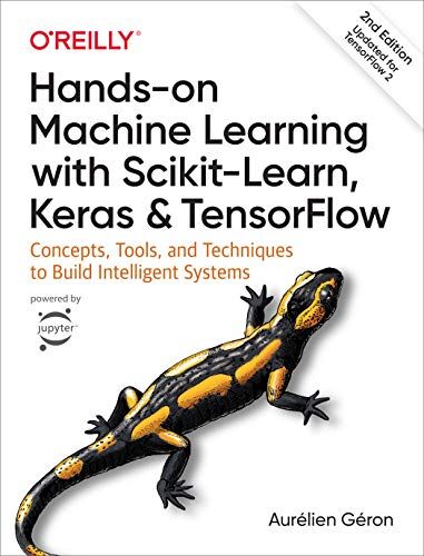 Aurélien Géron - Hands-on Machine Learning with Scikit-Learn, Keras, and TensorFlow: Concepts, Tools, and Techniques to Build Intelligent Systems - Preis vom 15.10.2026 23:06:25 h