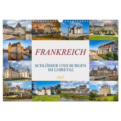 Frankreich - Schlösser und Burgen im Loiretal (Wandkalender 2027 DIN A3 quer), CALVENDO Monatskalender