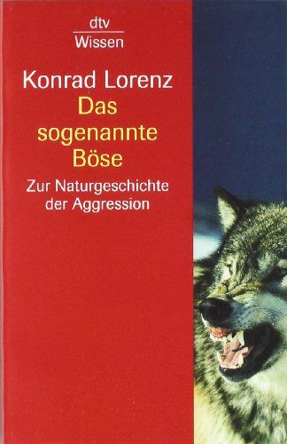 Konrad Lorenz - Das sogenannte Böse: Zur Naturgeschichte der Aggression: Zur Naturgeschichte der Aggression. (sachbuch) - Preis vom 18.10.2026 15:28:09 h