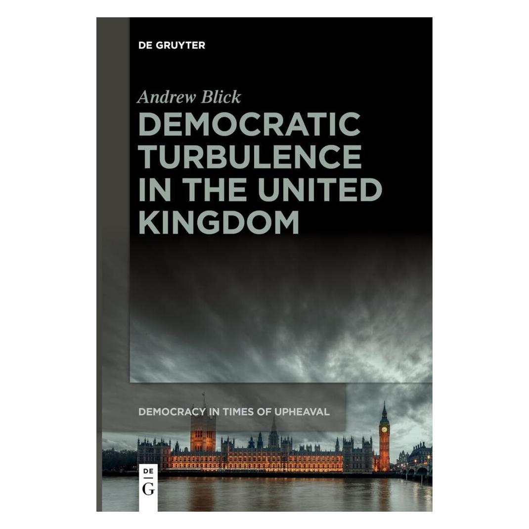 De Gruyter Democratic Turbulence in the United Kingdom (Englisch, Softcover, Andrew Blick) (49106103)