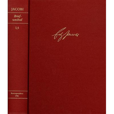 Friedrich Heinrich Jacobi: Briefwechsel - Nachlaß - Dokumente / Briefwechsel. Reihe I: Text. Band 5, Gebundene Ausgabe von Friedrich Heinrich Jacobi,