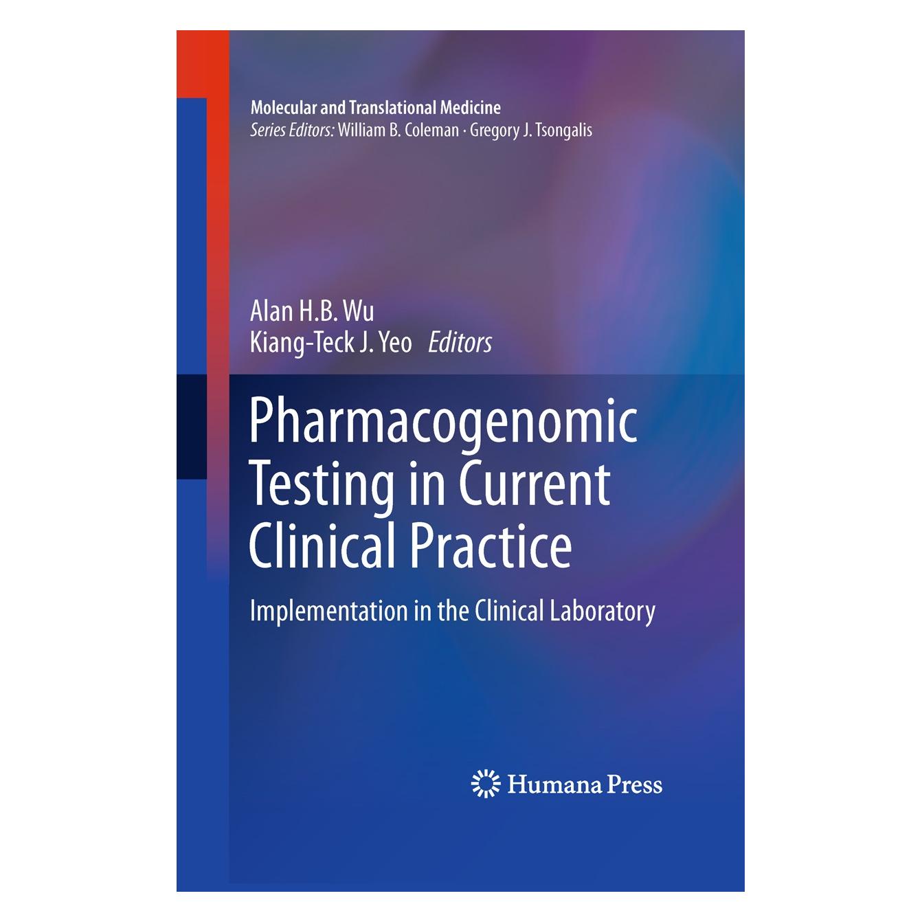Humana Press Pharmacogenomic Testing in Current Clinical Practice (Englisch, Hardcover, Alan H. B. Wu, Kiang-Teck J. Yeo) (9781607612827)